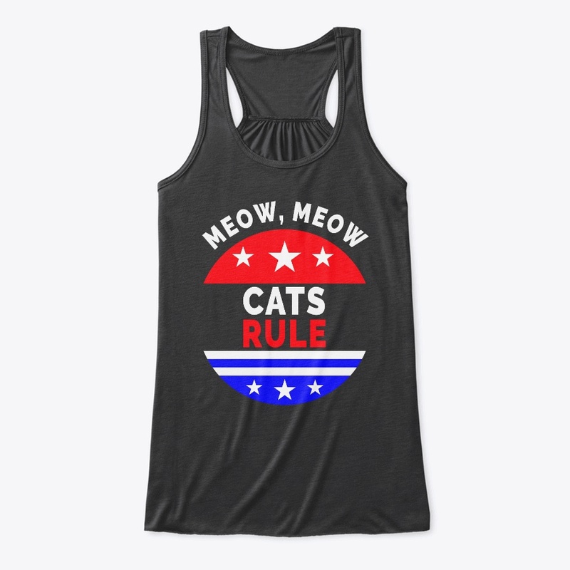 Cats Rule Meow, Meow – Cat Lover