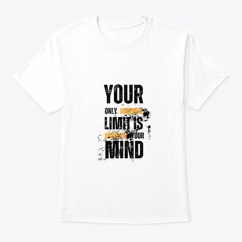 Your only limit is your mind t-shirt 