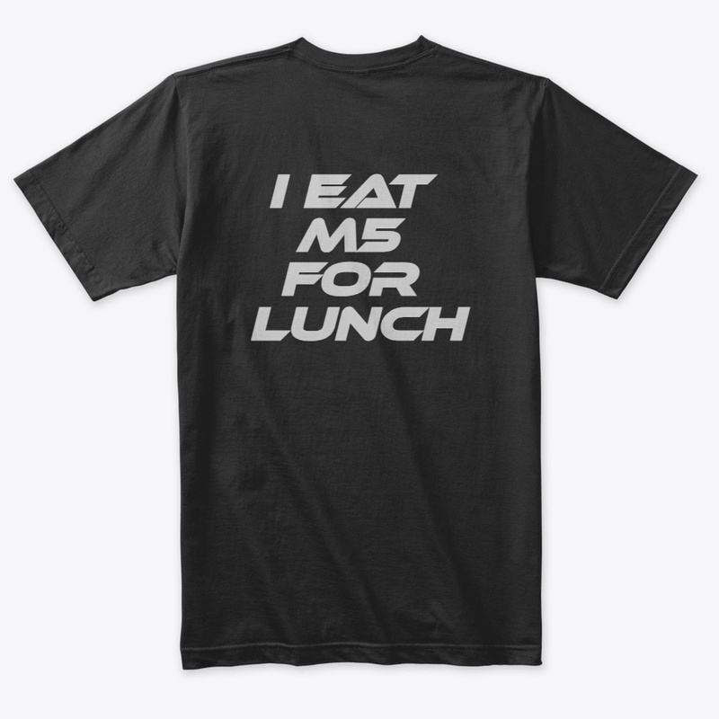 I EAT M5 FOR LUNCH