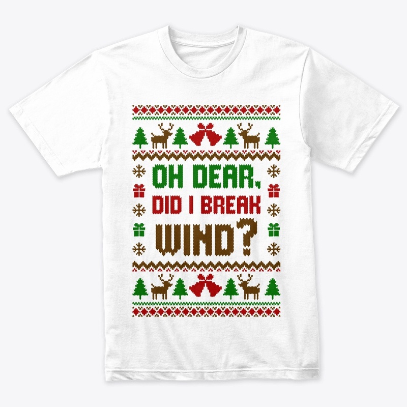Oh Dear Did I Break Wind Ugly Sweater