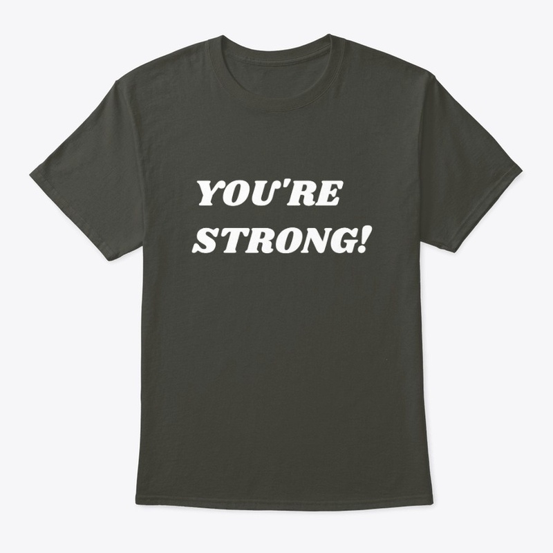 You're strong!