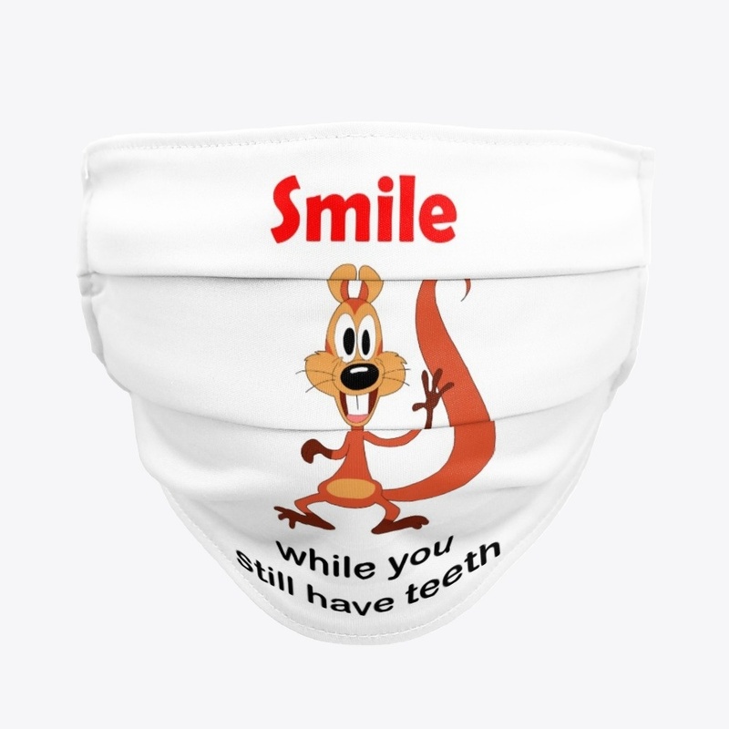 Smile while you still have teeth