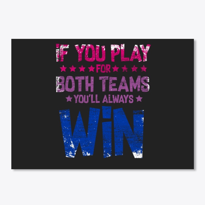 Bisexual - If You Play For Both Teams