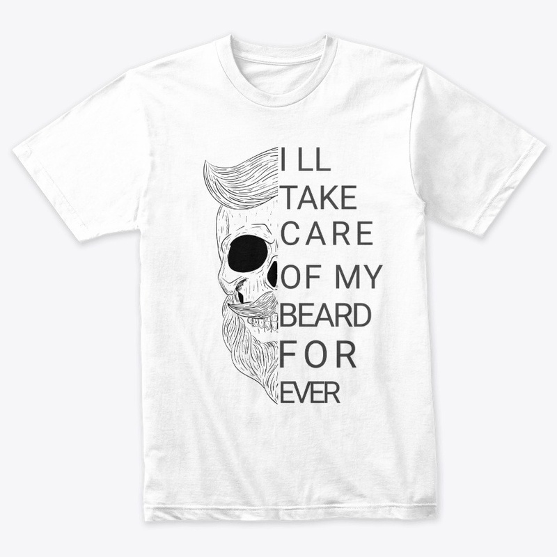 I ll take care of my beard forever