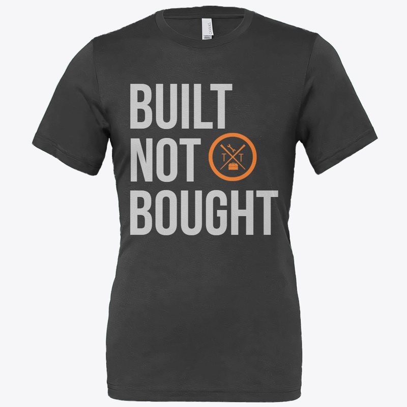 Built Not Bought T-Shirts