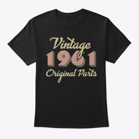 Vintage Born 1961 Original Parts Happy 5 Black T-Shirt Front