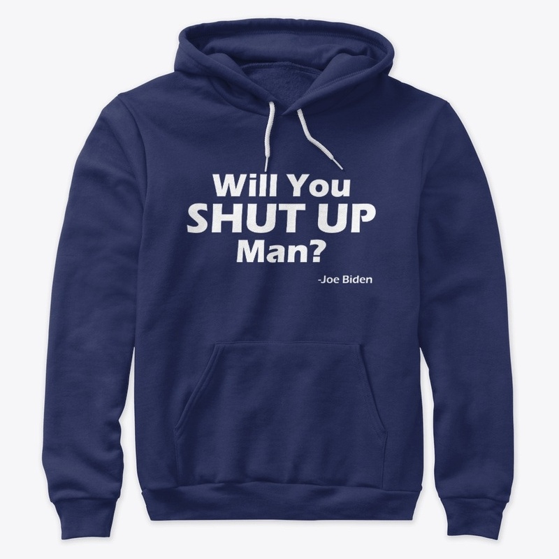 Will You Shut Up Man?