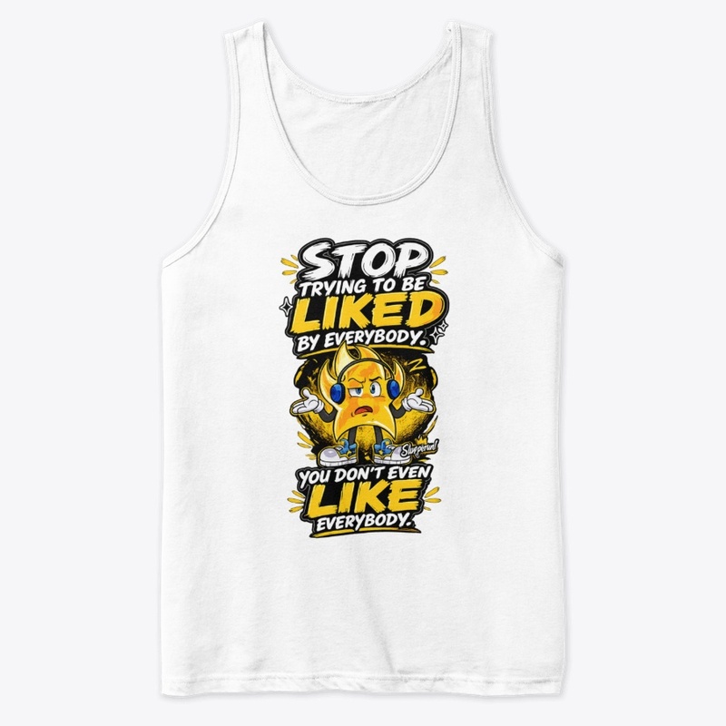 Stop Trying to be LIKED