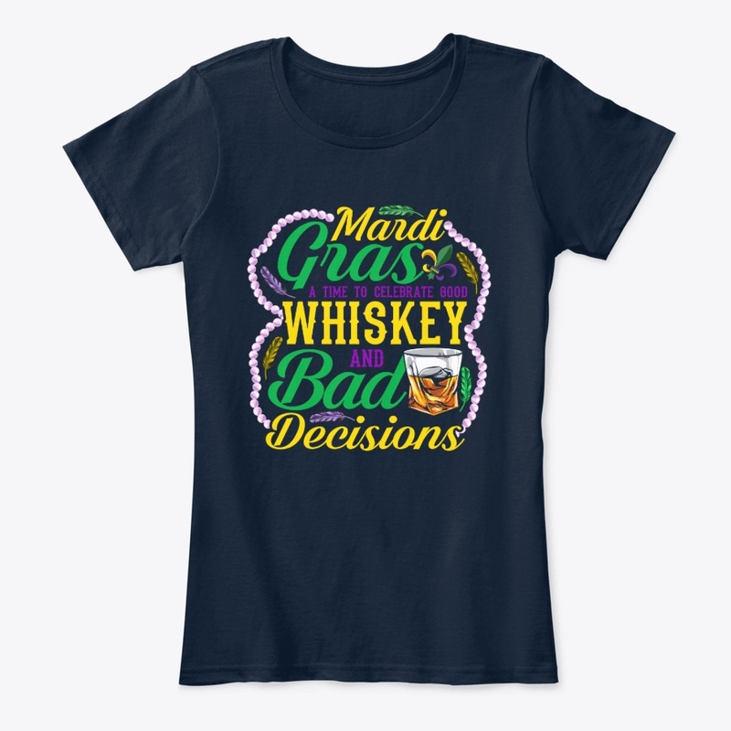 Whiskey And Bad Decisions Mardi Gras