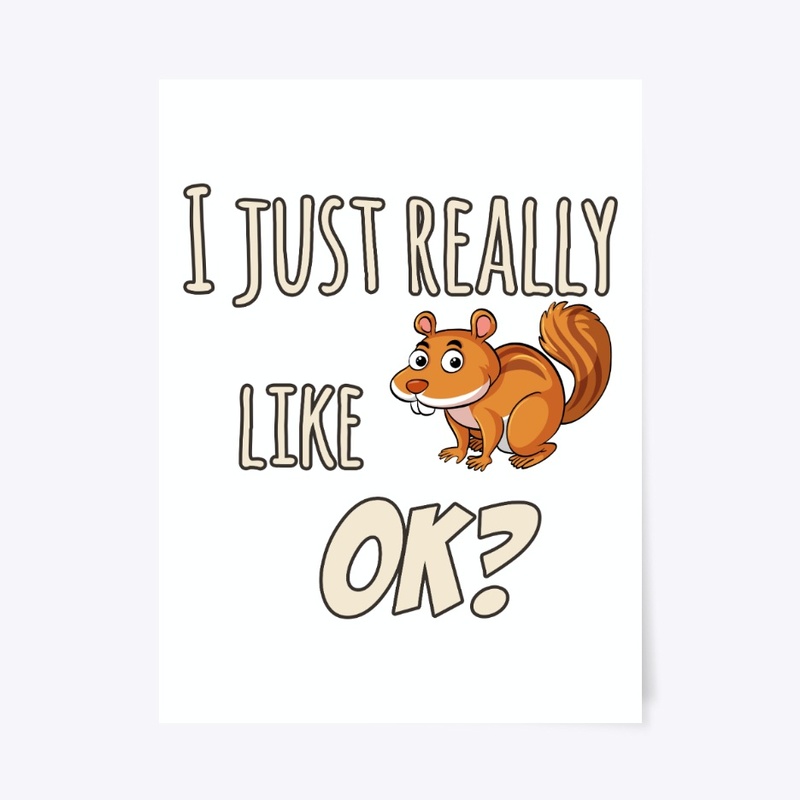 Just Really Like Squirrel Themed Gift