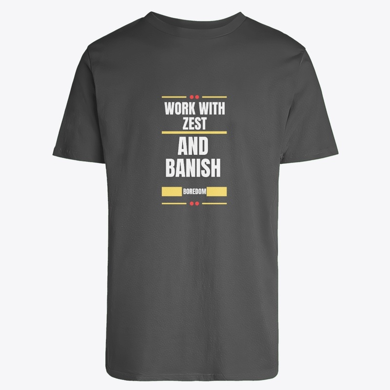  Work with zest  t-shirt