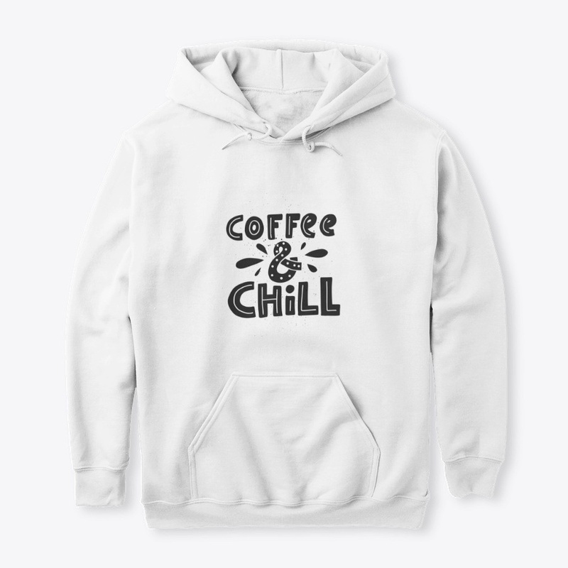 Coffee And Chill Funny Gift