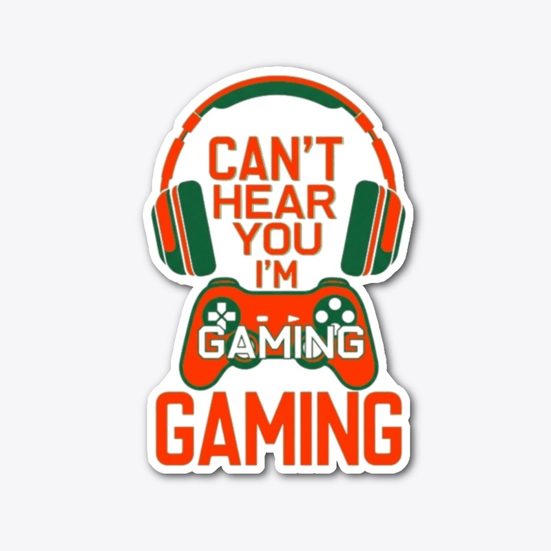 Can't Hear You, I'm Gaming T-shirt