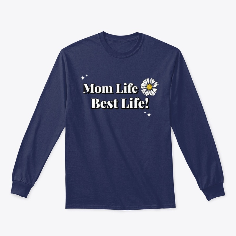 Mom Life, Best Life