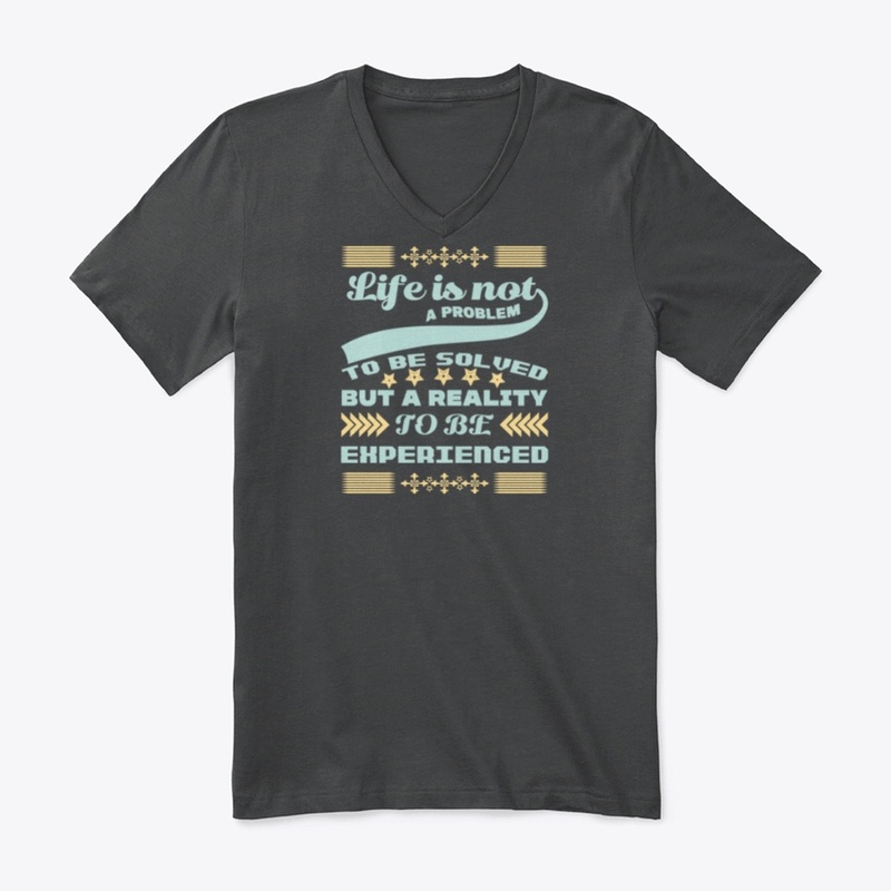 LIFE IS NOT A PROBLEM TO BE SOLVED