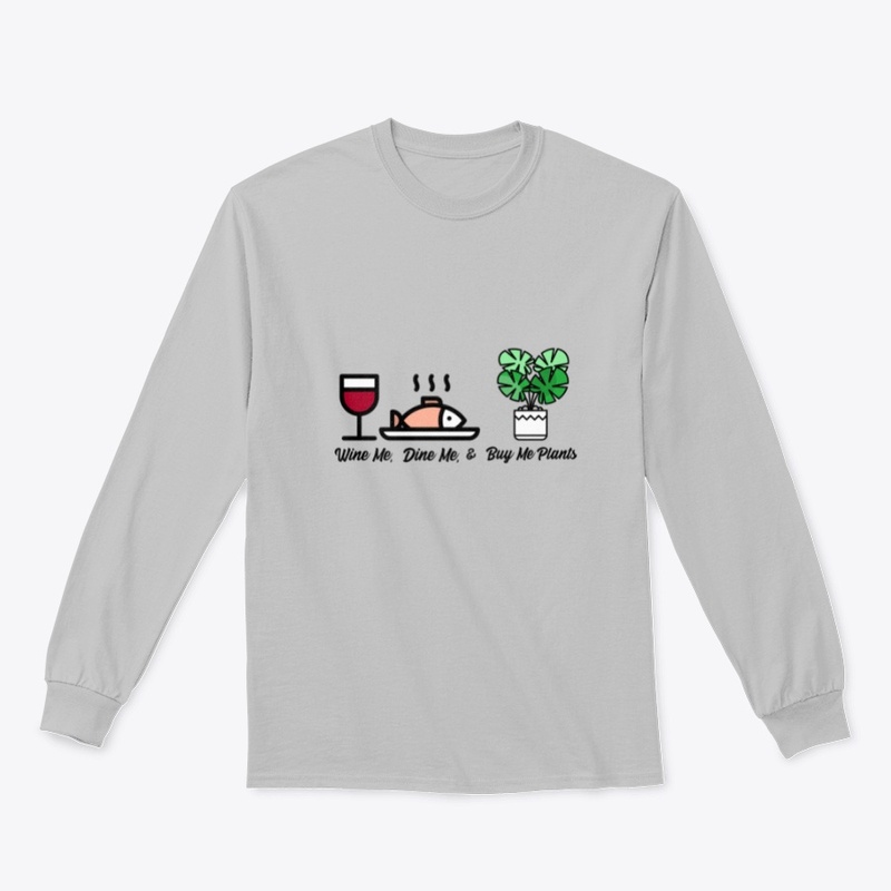 Wine Me, Dine Me, & Buy Me Plants