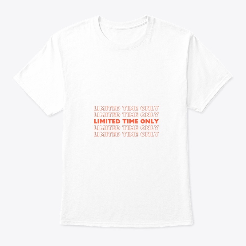 Limited time tee-shirt 