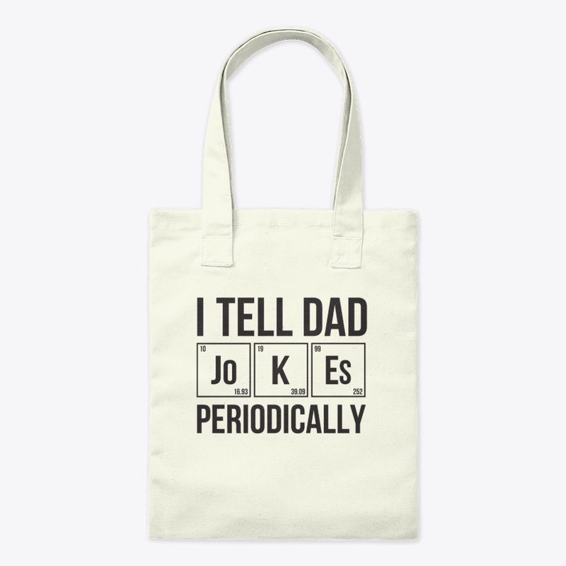I Tell Dad Jokes Periodically T-Shirt