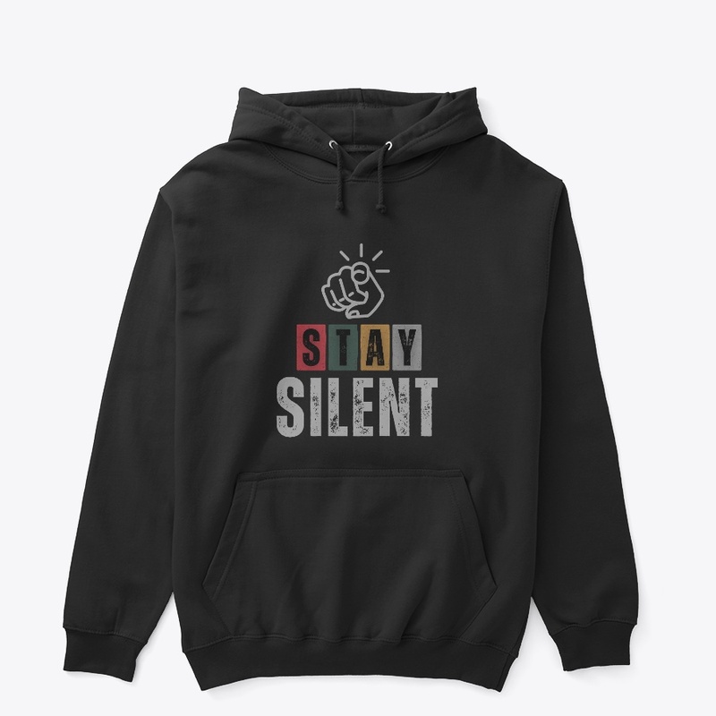 Stay Silent Bold Statement Tee