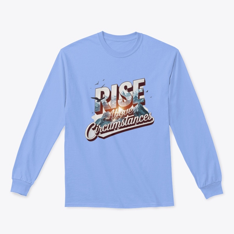 Rise Above Circumstances
