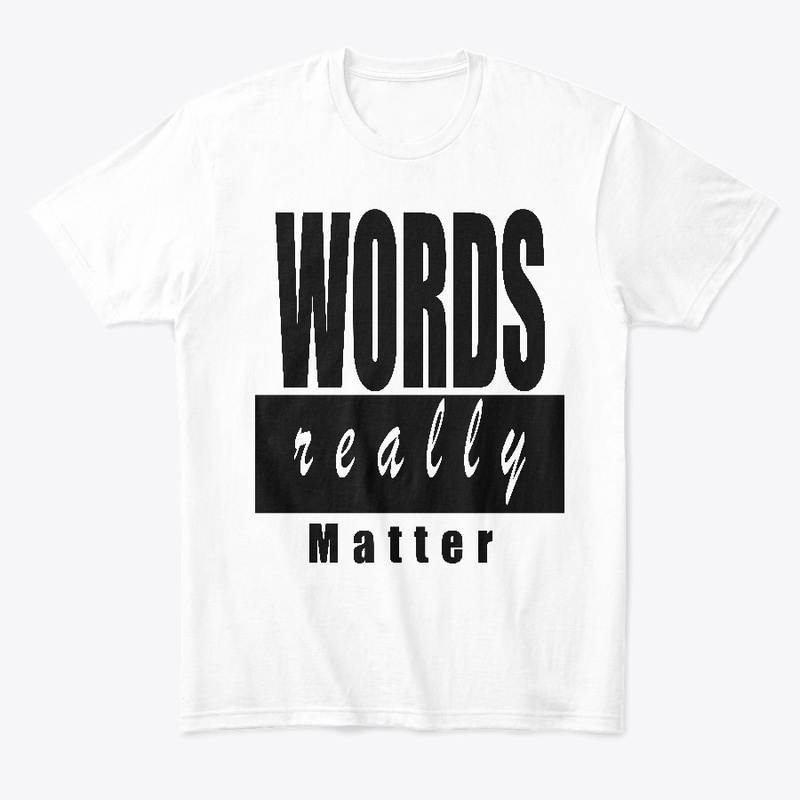 WORDS REALLY MATTER