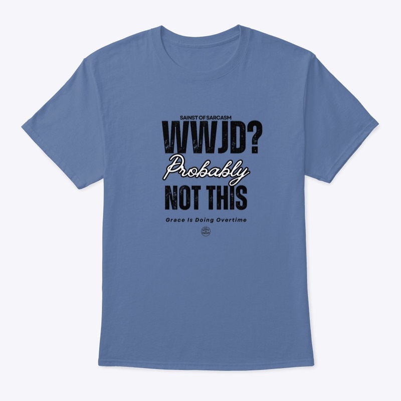 WWJD? Probably Not This