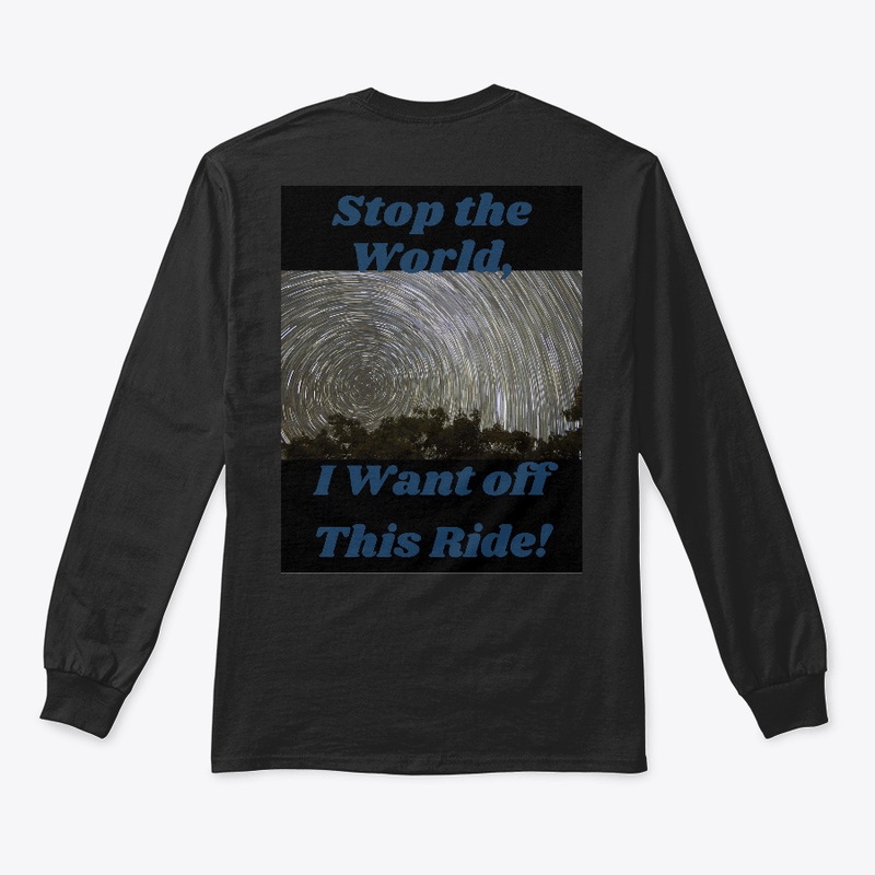 Stop the World, I Want Off This Ride!