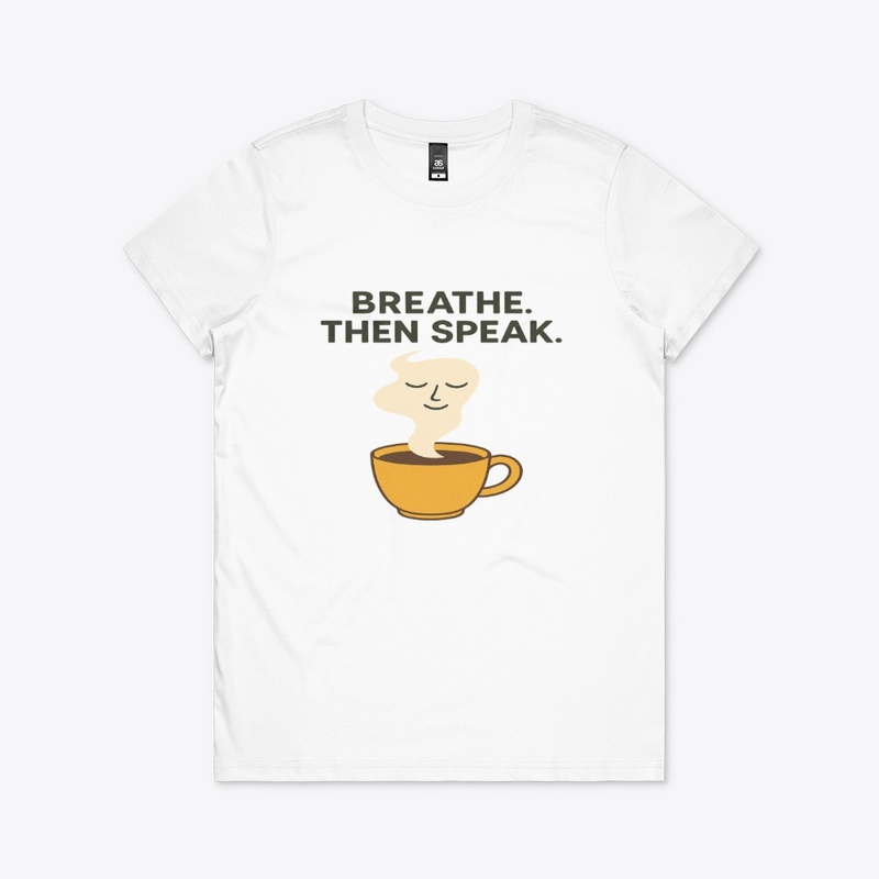 Breathe Then Speak Quote