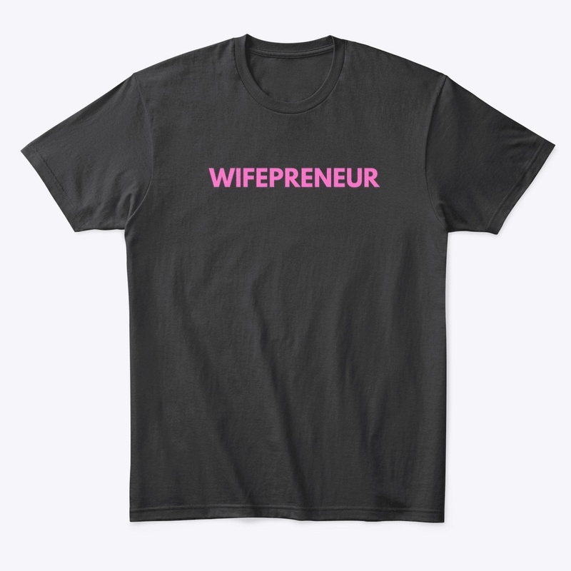 Wifepreneur Teeshirt 
