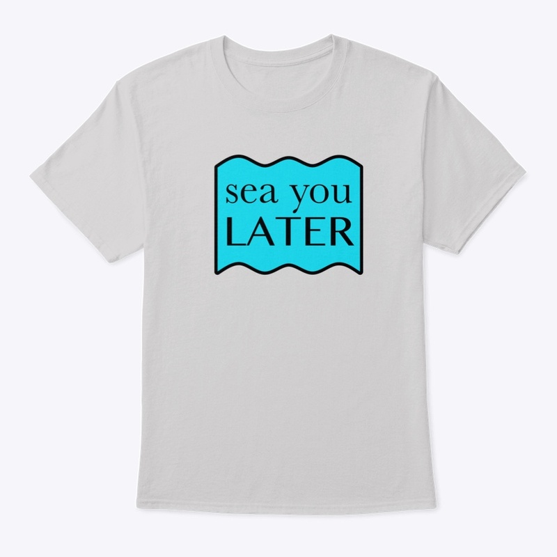 Sea you later