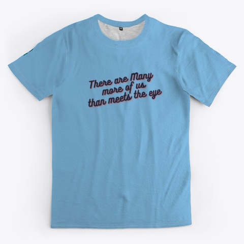 There Are Many More Of Us Light Blue T-Shirt Front
