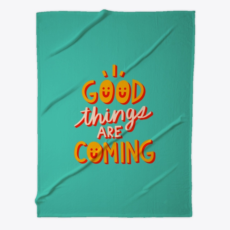 Good Things Are Coming