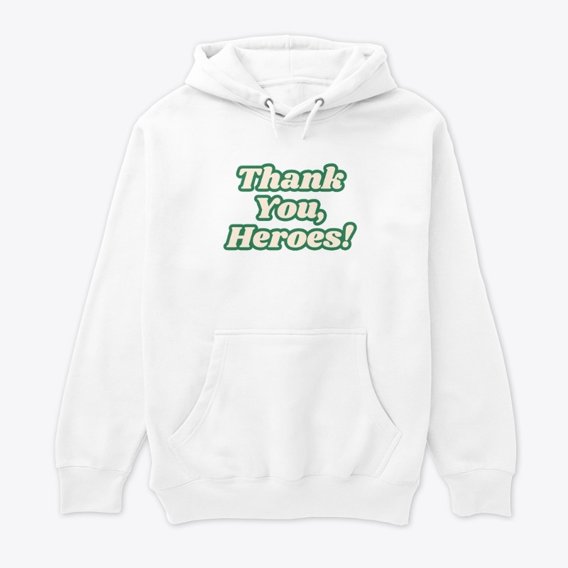 Thank You, Heroes! Appreciation T-Shirt