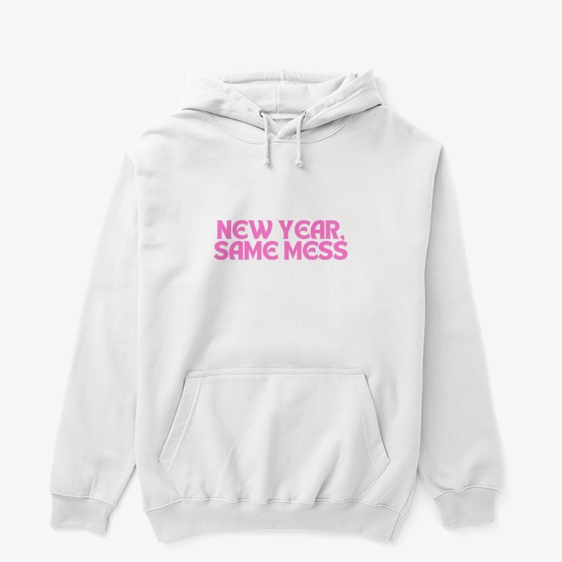 New Year, Same Mess. T-Shirt Design