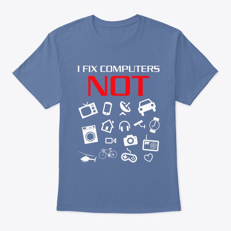 I fix computers not everything else