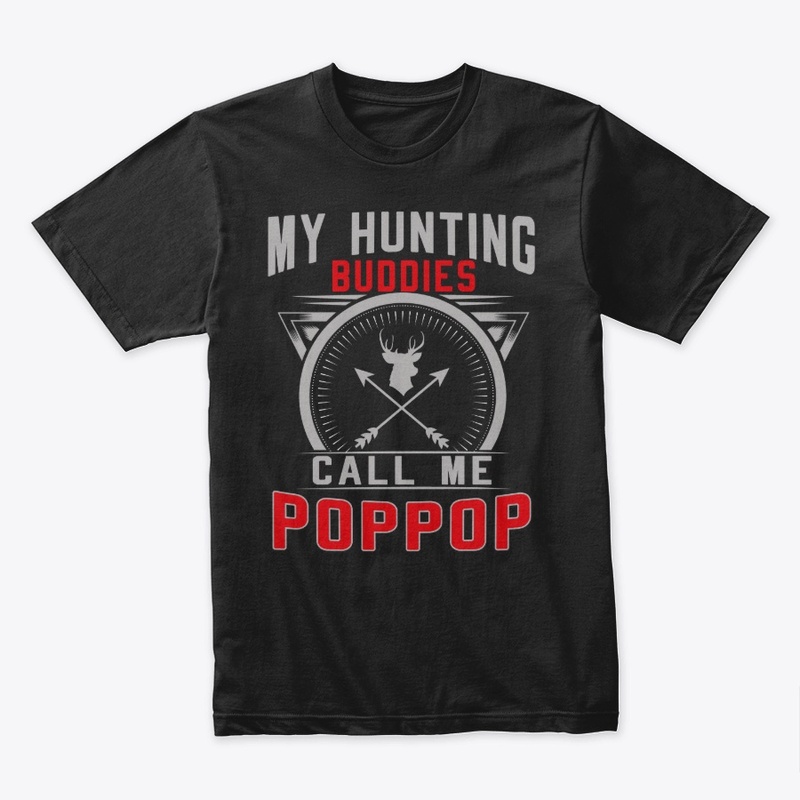 My Hunting Buddies Call Me Poppop Gifts