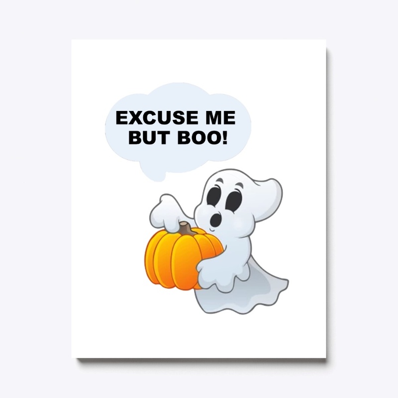 Happy Halloween - Excuse me but boo!