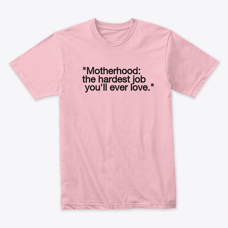 Motherhood,the hardest job you ever love