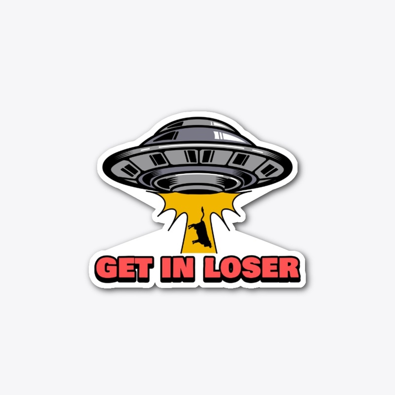 get in loser