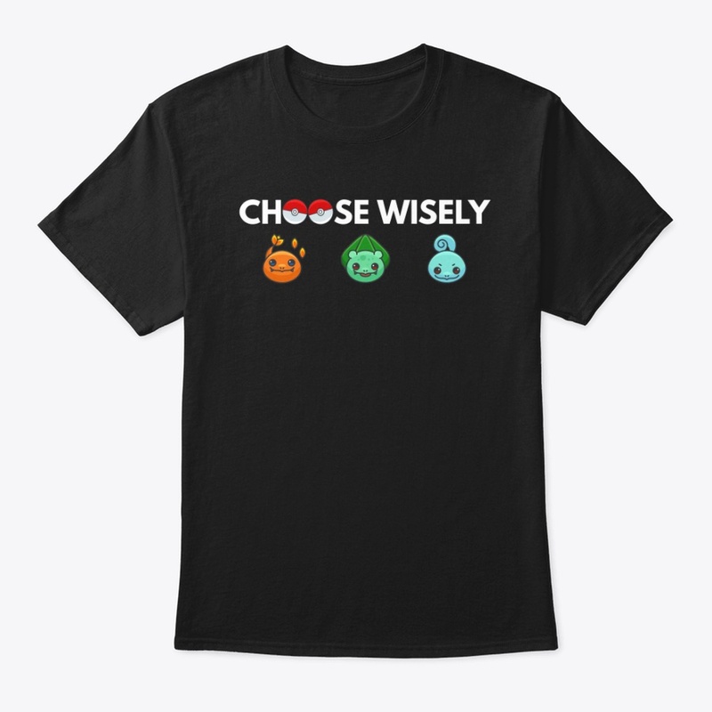 Choose Wisely