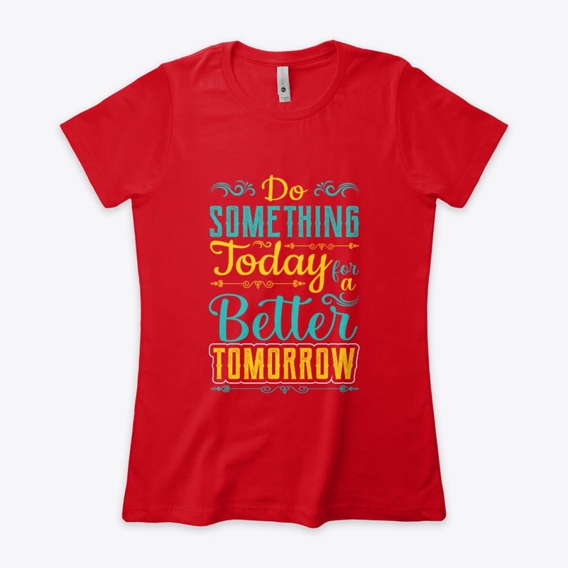 Typography  Do Something Today T-Shirt