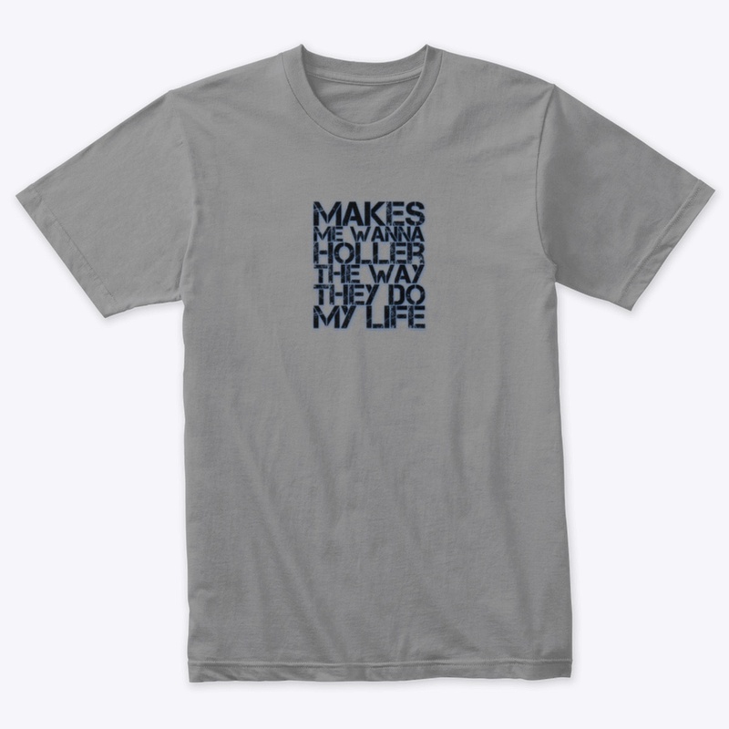 Makes me wanna holler (4)