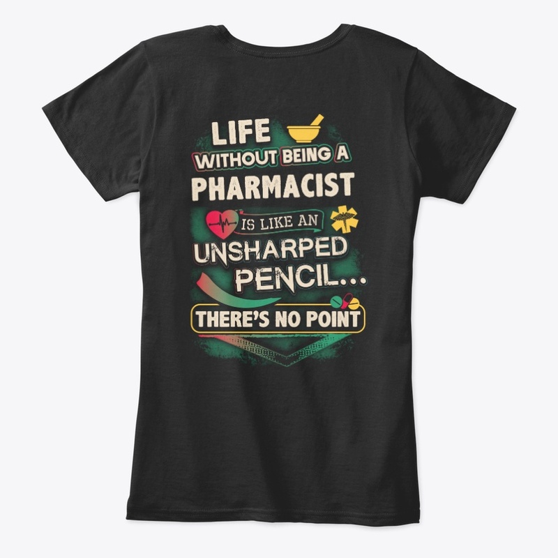 Pharmacist's Life Shirt