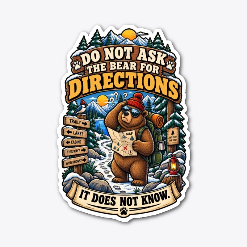 Do Not Ask The Bear For Directions 