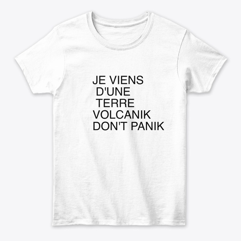 JE VIENS D'UNE TERRE VOLCANIK NO PANIK