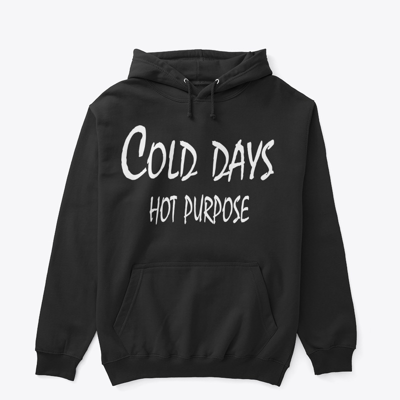Cold Days, Hot Purpose
