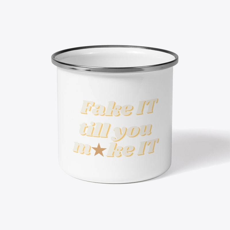 Fake IT till you make IT