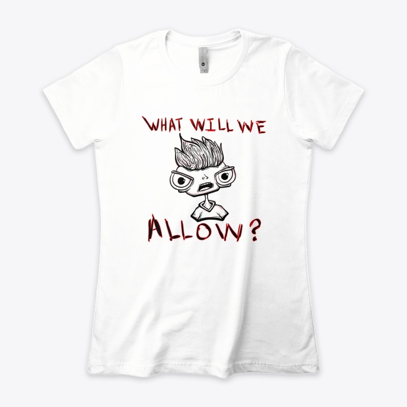 What Will We Allow