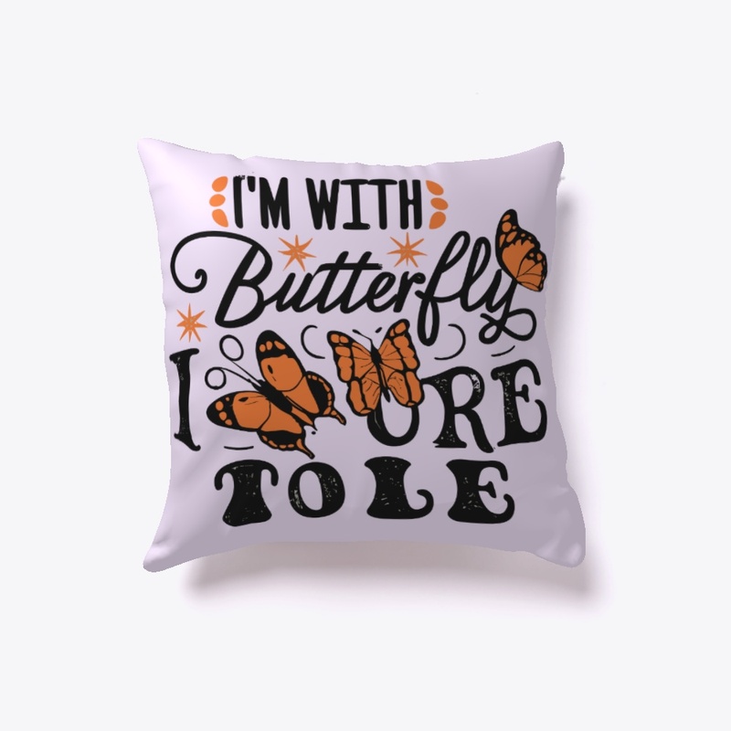 I’m with the butterfly