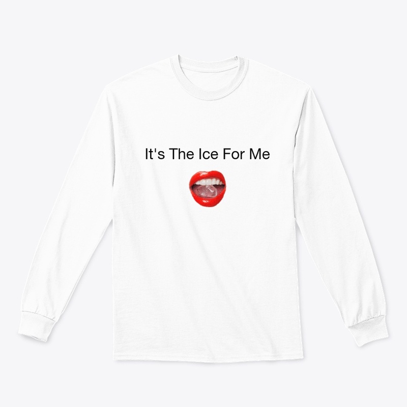 It's The Ice For Me